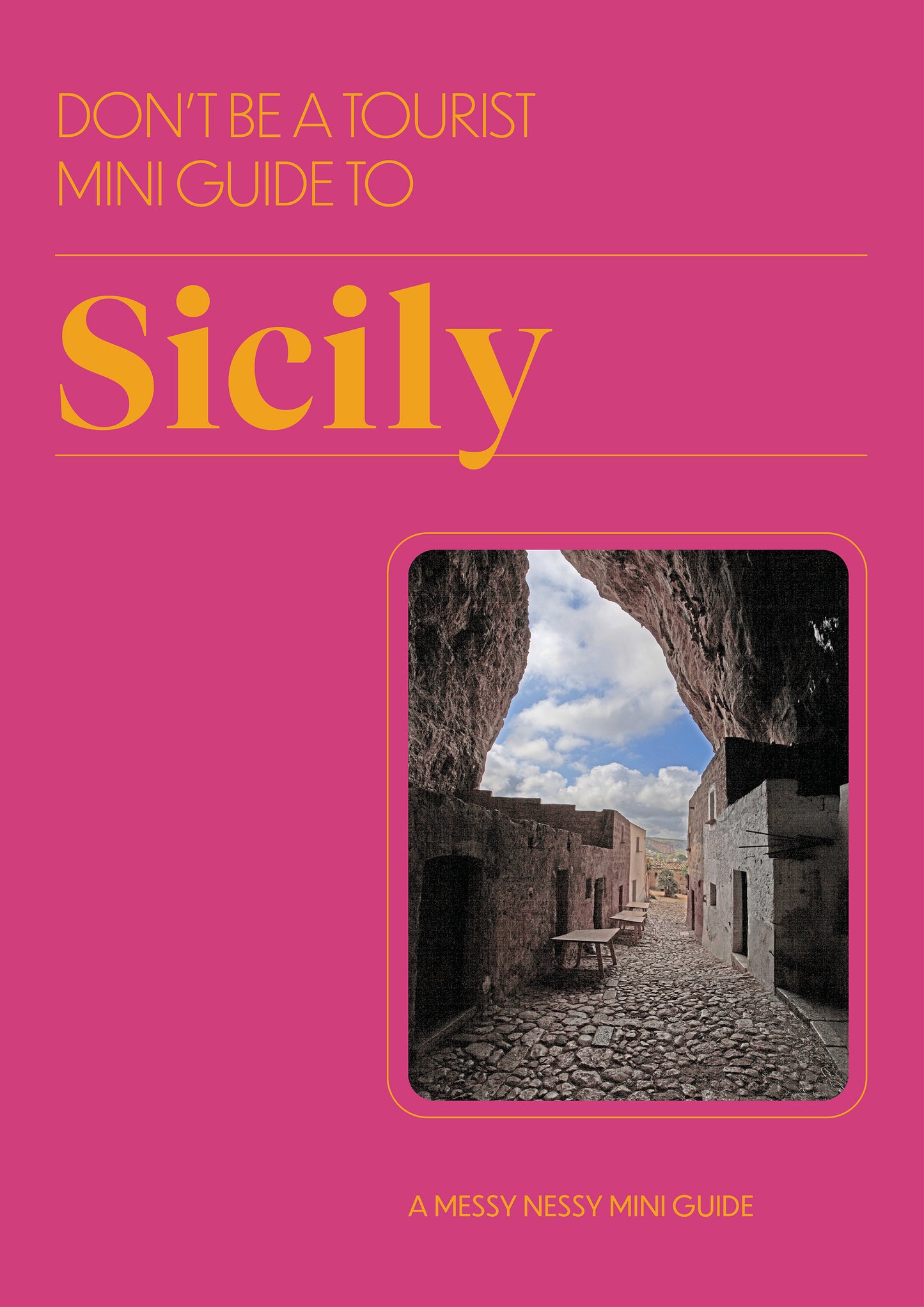 DON’T BE A TOURIST MINI GUIDE TO SICILY